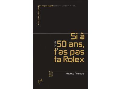 si a 50 ans tu n'as pas de rolex|rolex 16h37 prix.